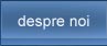 despre noi
